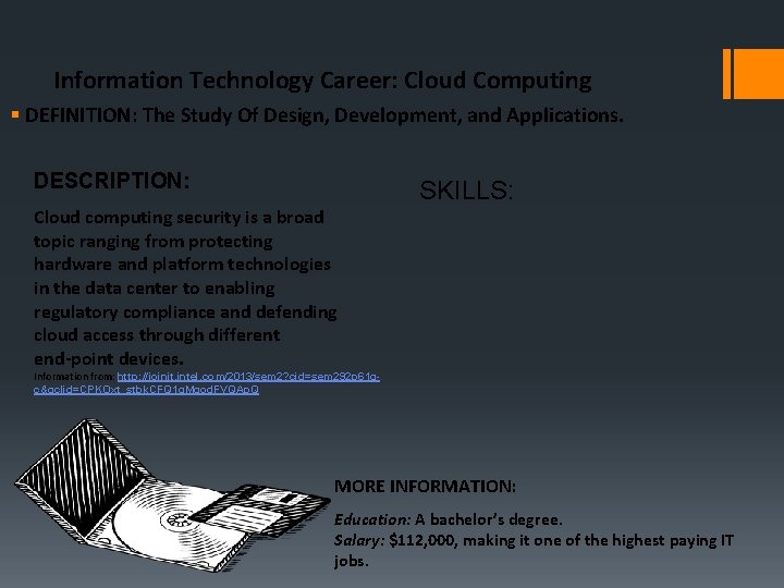 Information Technology Career: Cloud Computing § DEFINITION: The Study Of Design, Development, and Applications.