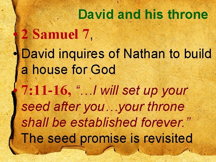David and his throne • 2 Samuel 7, • David inquires of Nathan to