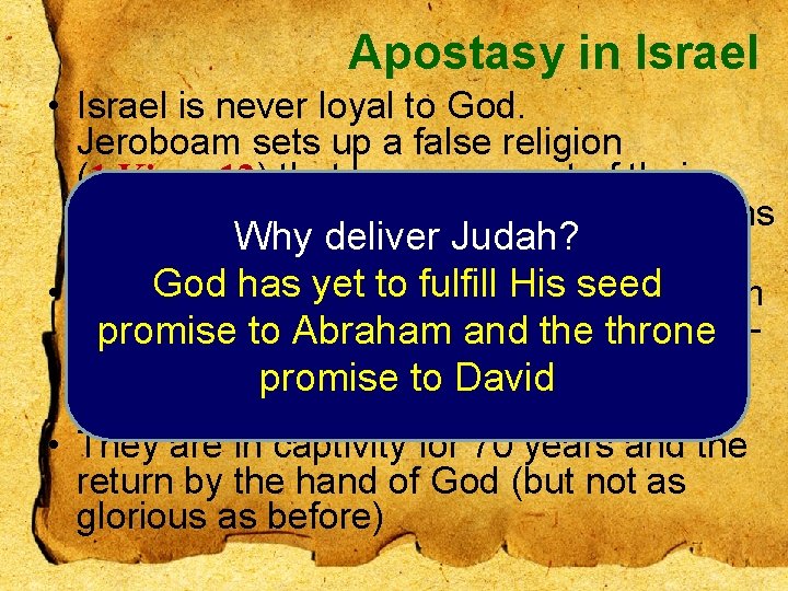 Apostasy in Israel • Israel is never loyal to God. Jeroboam sets up a