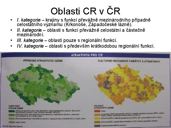 Oblasti CR v ČR • I. kategorie – krajiny s funkcí převážně mezinárodního případně