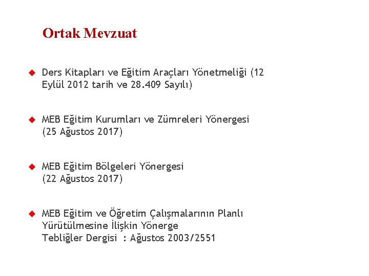 Ortak Mevzuat Ders Kitapları ve Eğitim Araçları Yönetmeliği (12 Eylül 2012 tarih ve 28.