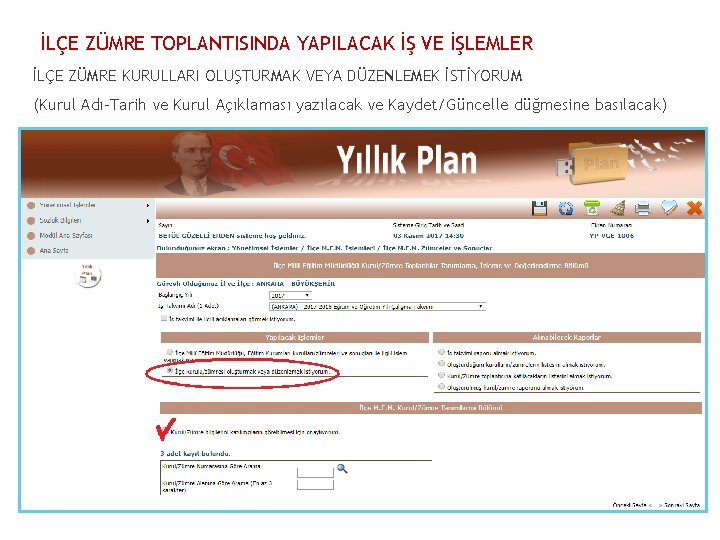 İLÇE ZÜMRE TOPLANTISINDA YAPILACAK İŞ VE İŞLEMLER İLÇE ZÜMRE KURULLARI OLUŞTURMAK VEYA DÜZENLEMEK İSTİYORUM