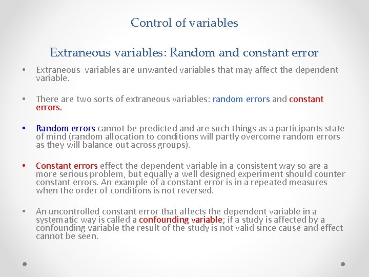 Control of variables Extraneous variables: Random and constant error • Extraneous variables are unwanted Control of variables Extraneous variables: Random and constant error • Extraneous variables are unwanted