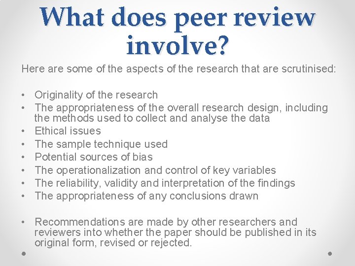 What does peer review involve? Here are some of the aspects of the research What does peer review involve? Here are some of the aspects of the research