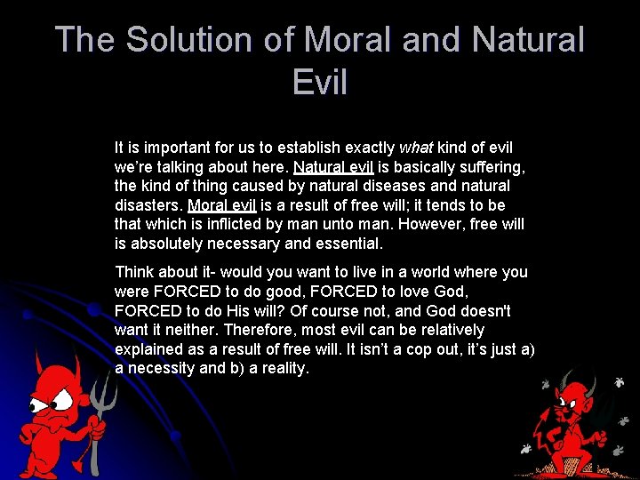 The Solution of Moral and Natural Evil It is important for us to establish