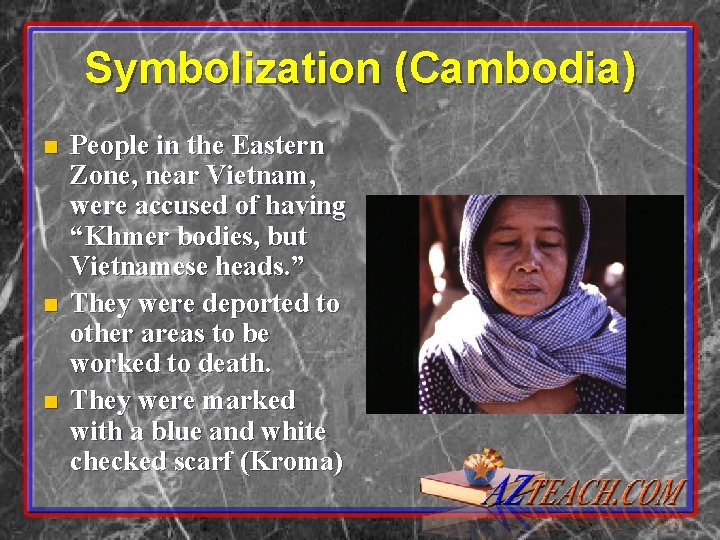 Symbolization (Cambodia) n n n People in the Eastern Zone, near Vietnam, were accused
