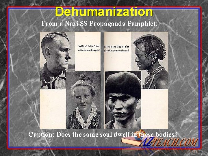 Dehumanization From a Nazi SS Propaganda Pamphlet: Caption: Does the same soul dwell in