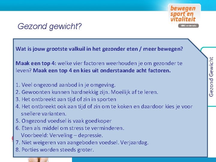 Gezond gewicht? Maak een top 4: welke vier factoren weerhouden je om gezonder te