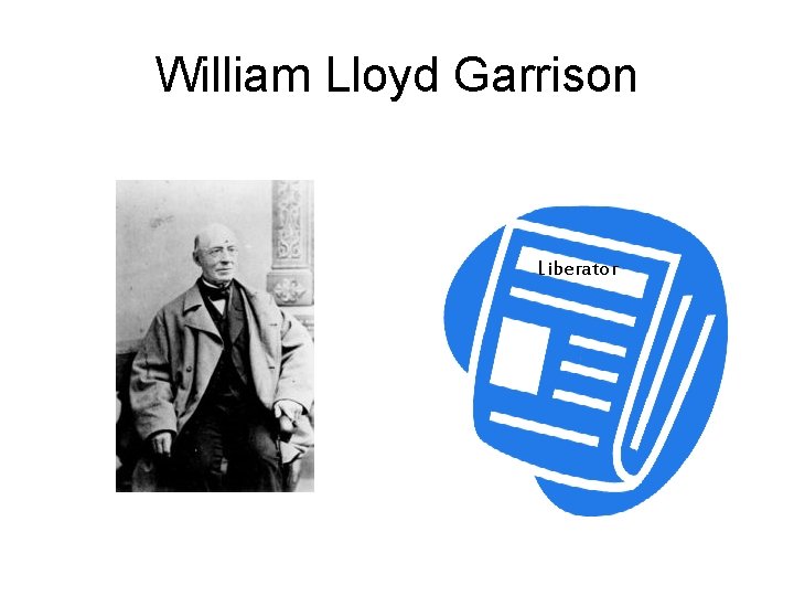 William Lloyd Garrison Liberator 