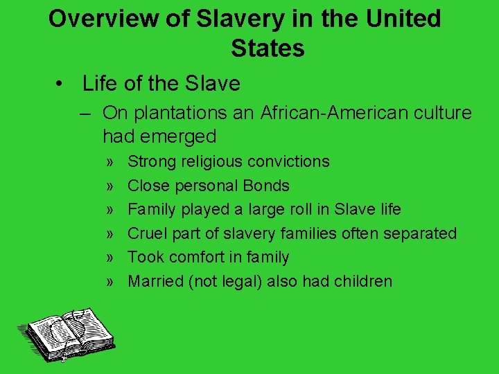 Overview of Slavery in the United States • Life of the Slave – On