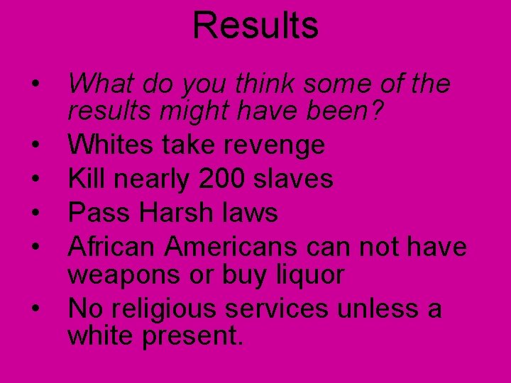 Results • What do you think some of the results might have been? •