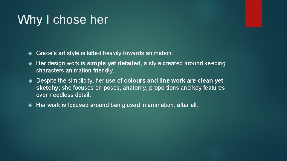 Why I chose her Grace’s art style is kitted heavily towards animation. Her design