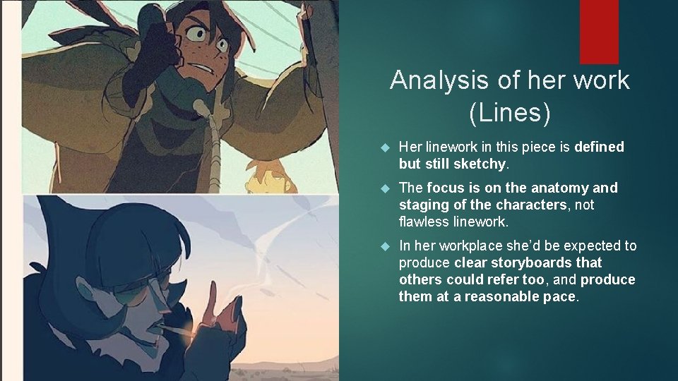 Analysis of her work (Lines) Her linework in this piece is defined but still