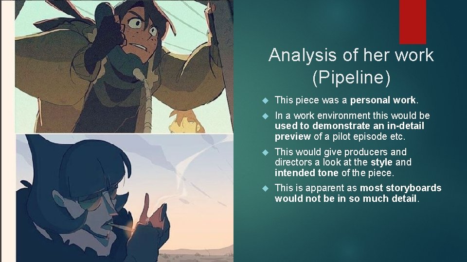 Analysis of her work (Pipeline) This piece was a personal work. In a work