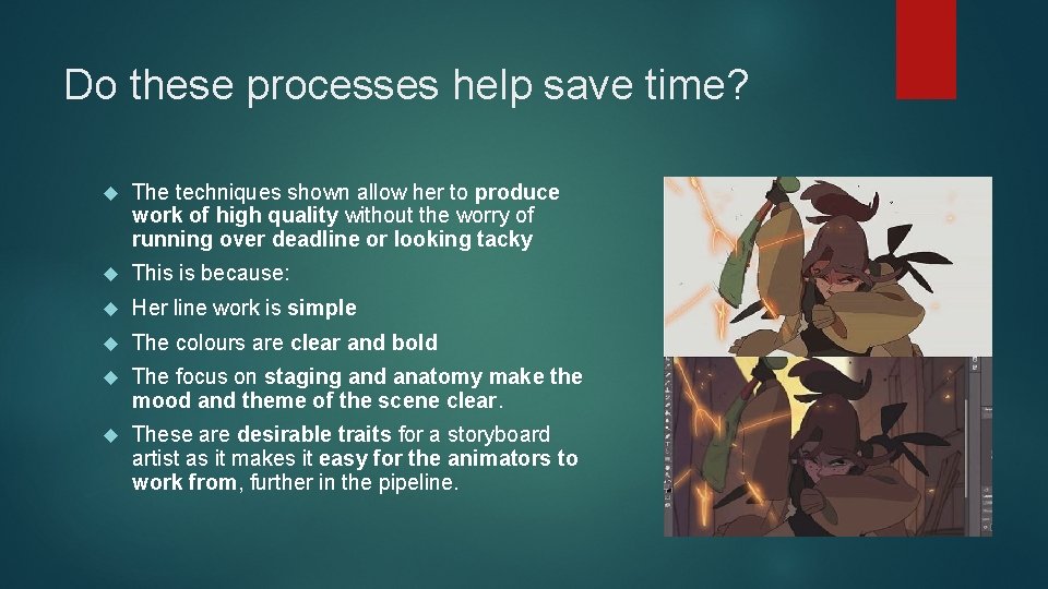 Do these processes help save time? The techniques shown allow her to produce work
