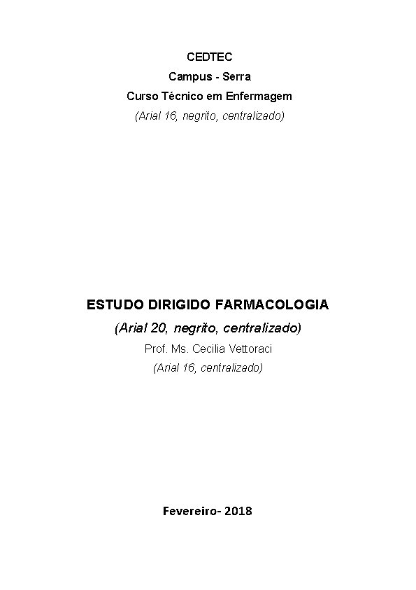 CEDTEC Campus - Serra Curso Técnico em Enfermagem (Arial 16, negrito, centralizado) ESTUDO DIRIGIDO