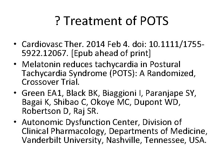 ? Treatment of POTS • Cardiovasc Ther. 2014 Feb 4. doi: 10. 1111/17555922. 12067.