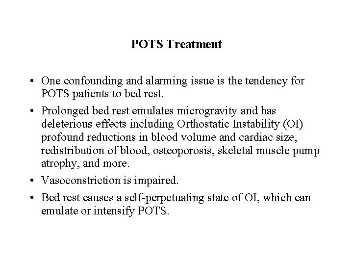 POTS Treatment • One confounding and alarming issue is the tendency for POTS patients