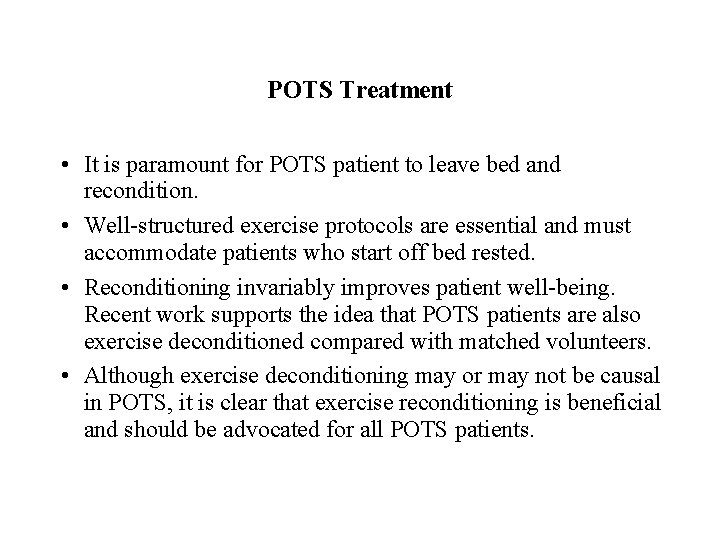 POTS Treatment • It is paramount for POTS patient to leave bed and recondition.