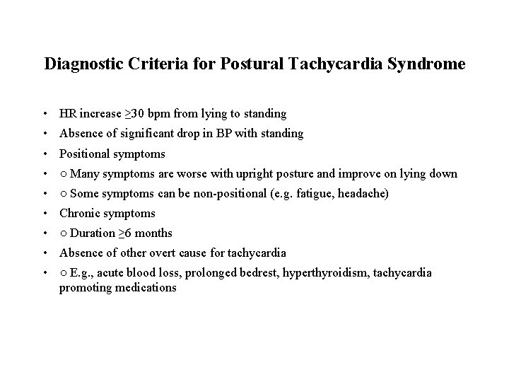 Diagnostic Criteria for Postural Tachycardia Syndrome • HR increase ≥ 30 bpm from lying