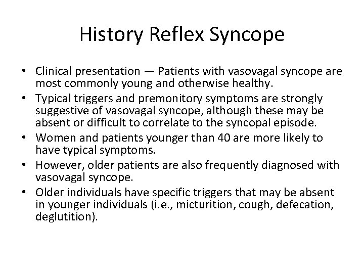 History Reflex Syncope • Clinical presentation — Patients with vasovagal syncope are most commonly