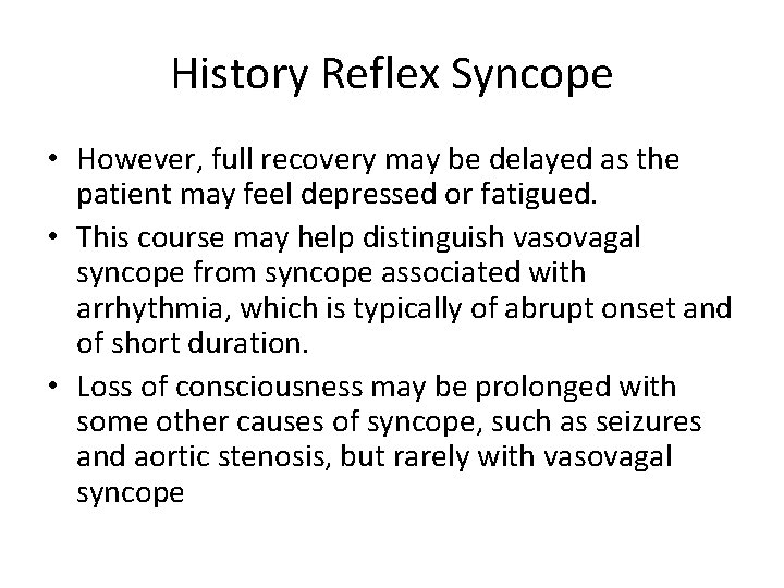 History Reflex Syncope • However, full recovery may be delayed as the patient may