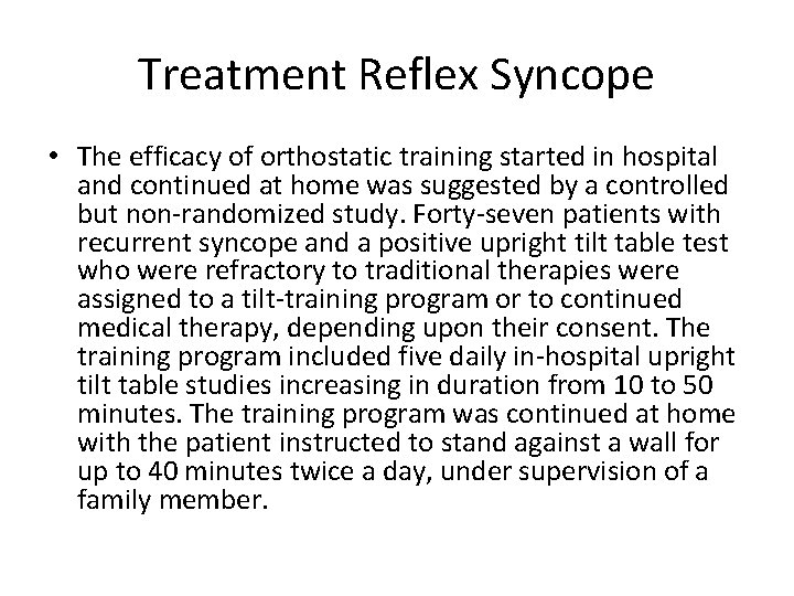 Treatment Reflex Syncope • The efficacy of orthostatic training started in hospital and continued
