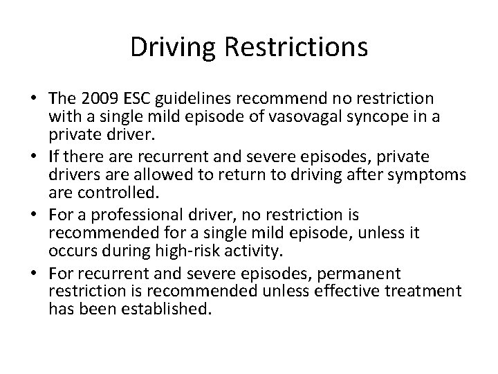 Driving Restrictions • The 2009 ESC guidelines recommend no restriction with a single mild