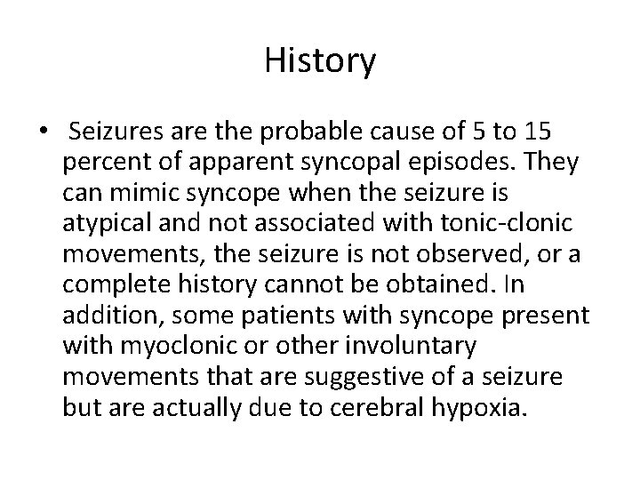 History • Seizures are the probable cause of 5 to 15 percent of apparent