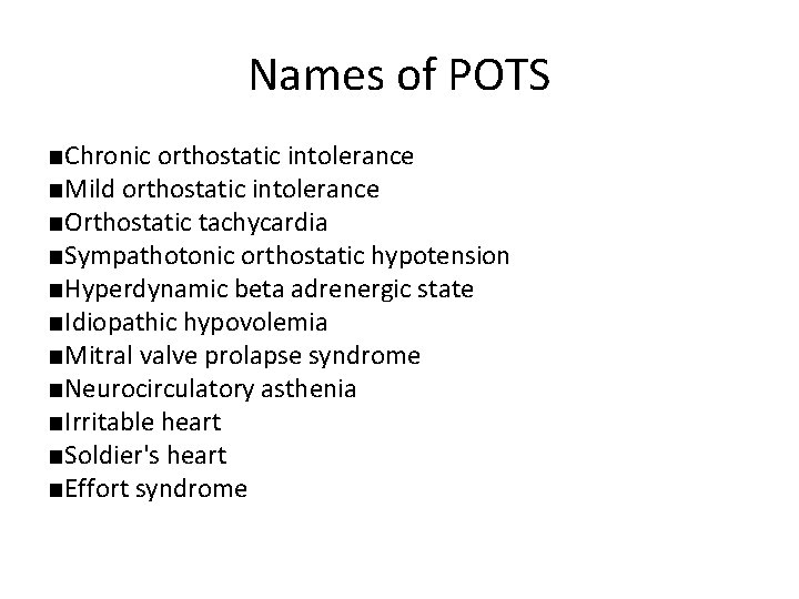 Names of POTS ■Chronic orthostatic intolerance ■Mild orthostatic intolerance ■Orthostatic tachycardia ■Sympathotonic orthostatic hypotension