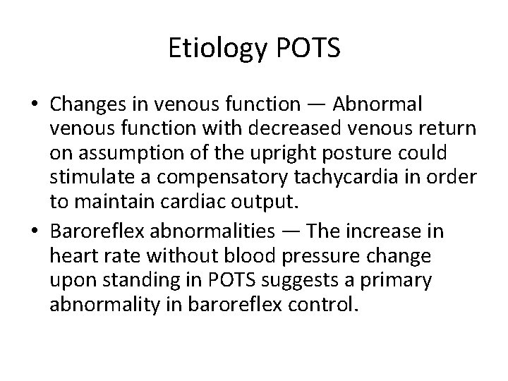 Etiology POTS • Changes in venous function — Abnormal venous function with decreased venous