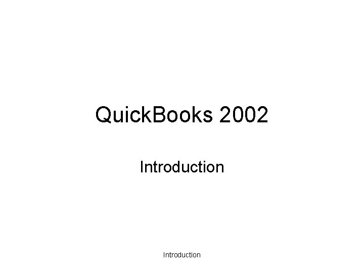 Quick. Books 2002 Introduction 