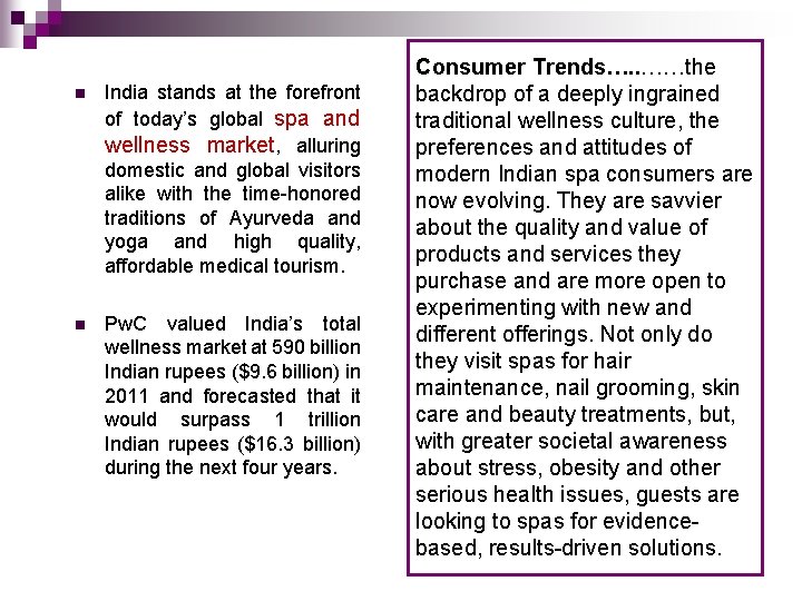 n India stands at the forefront of today’s global spa and wellness market, alluring