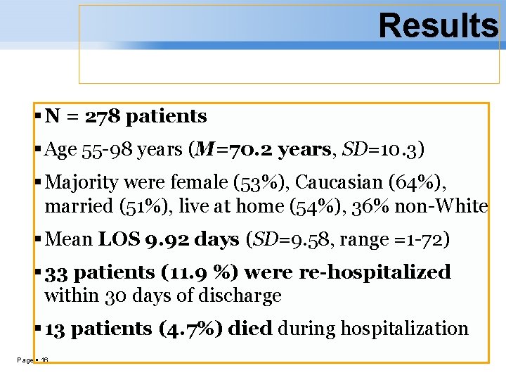 Results N = 278 patients Age 55 -98 years (M=70. 2 years, SD=10. 3)