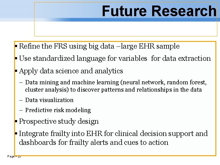 Future Research Refine the FRS using big data –large EHR sample Use standardized language