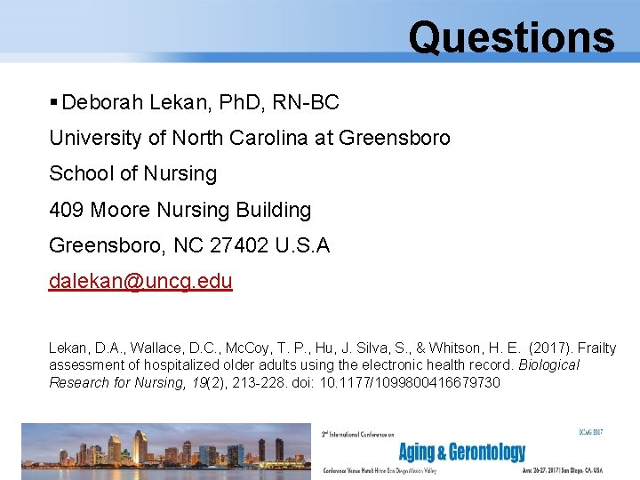 Questions Deborah Lekan, Ph. D, RN-BC University of North Carolina at Greensboro School of