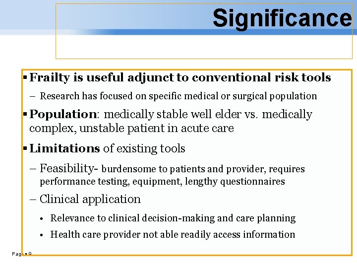 Significance Frailty is useful adjunct to conventional risk tools – Research has focused on