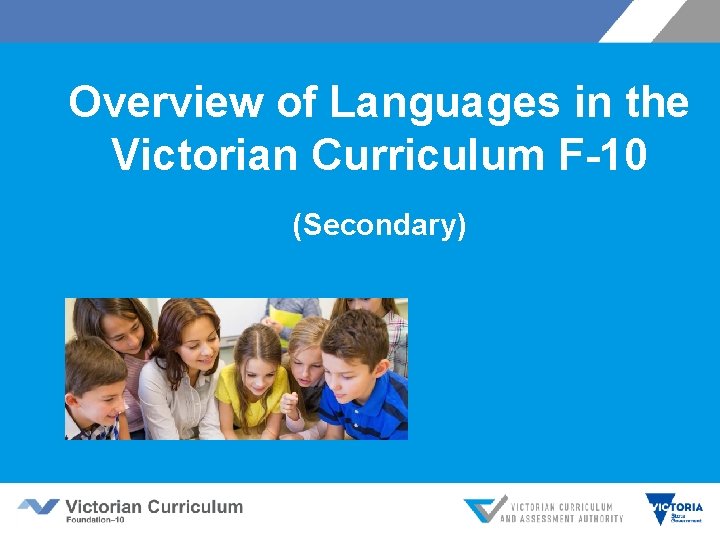 Overview of Languages in the Victorian Curriculum F-10 (Secondary) 