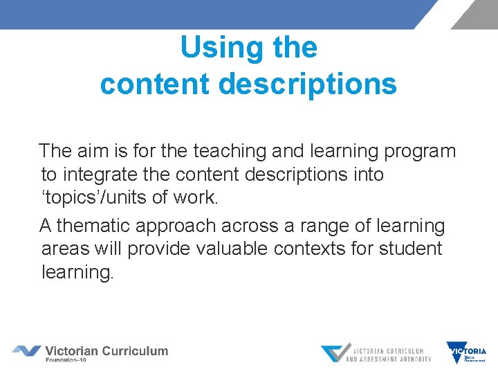 Using the content descriptions The aim is for the teaching and learning program to