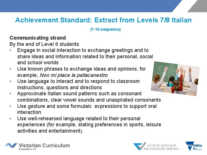 Achievement Standard: Extract from Levels 7/8 Italian (7 -10 sequence) Communicating strand By the