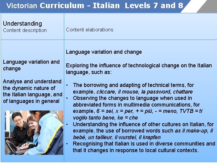 Victorian Curriculum - Italian Levels 7 and 8 Understanding Content description Content elaborations Language