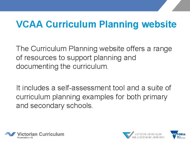 VCAA Curriculum Planning website The Curriculum Planning website offers a range of resources to