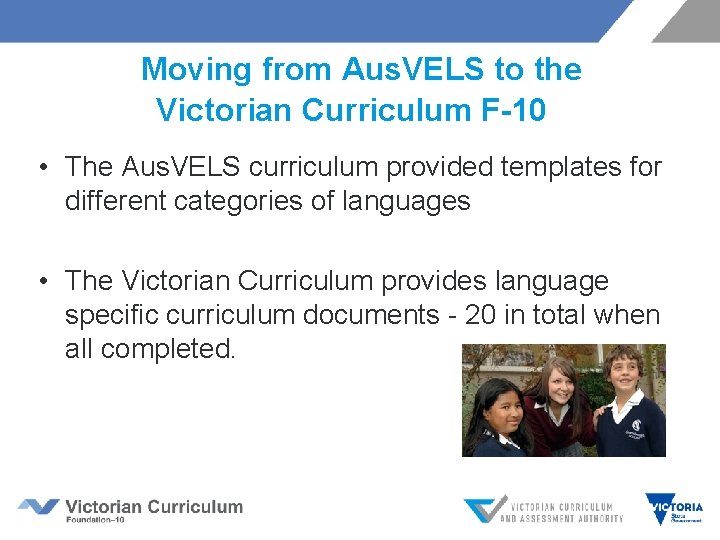 Moving from Aus. VELS to the Victorian Curriculum F-10 • The Aus. VELS curriculum