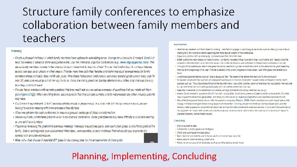 Structure family conferences to emphasize collaboration between family members and teachers Planning, Implementing, Concluding Structure family conferences to emphasize collaboration between family members and teachers Planning, Implementing, Concluding