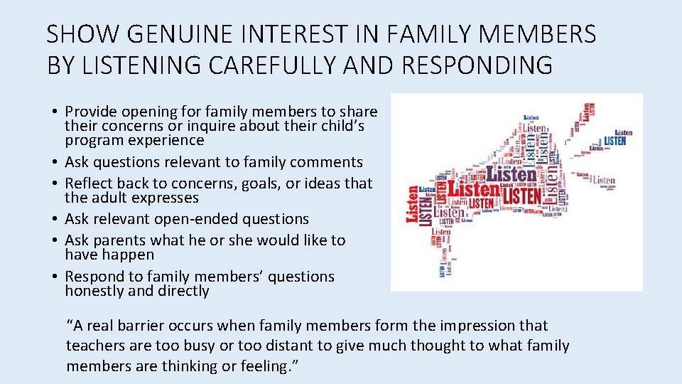 SHOW GENUINE INTEREST IN FAMILY MEMBERS BY LISTENING CAREFULLY AND RESPONDING • Provide opening SHOW GENUINE INTEREST IN FAMILY MEMBERS BY LISTENING CAREFULLY AND RESPONDING • Provide opening