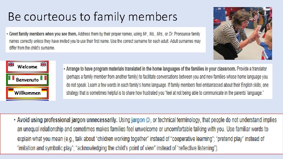 Be courteous to family members Be courteous to family members