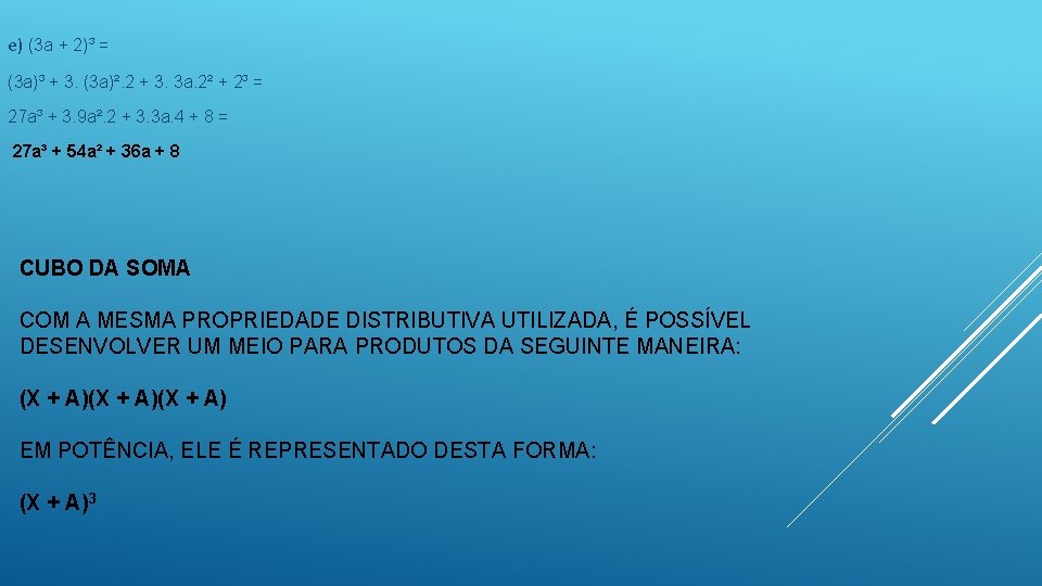 e) (3 a + 2)³ = (3 a)³ + 3. (3 a)². 2 +