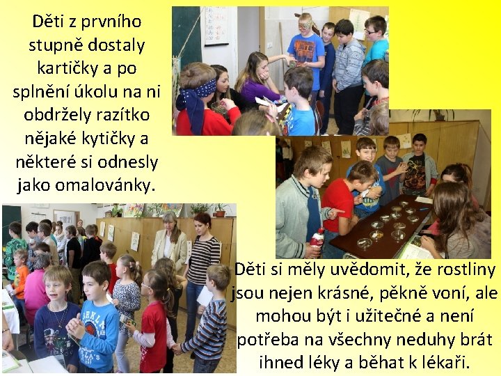 Děti z prvního stupně dostaly kartičky a po splnění úkolu na ni obdržely razítko