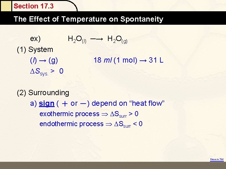 Section 17. 3 The Effect Mole of Temperature on Spontaneity ex) H 2 O(l)
