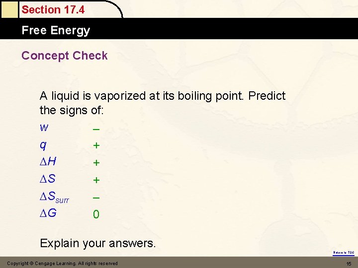 Section 17. 4 Free Energy Concept Check A liquid is vaporized at its boiling
